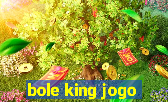 bole king jogo